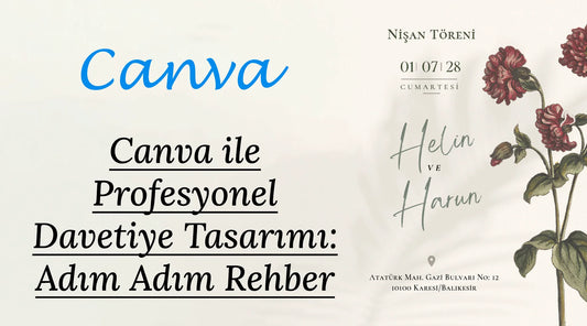 Canva ile Profesyonel Davetiye Tasarımı: Adım Adım Rehber